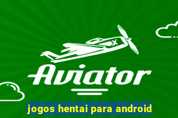 jogos hentai para android